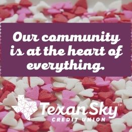 We put our community first here at Texan Sky. Call us today to see how you can join us!